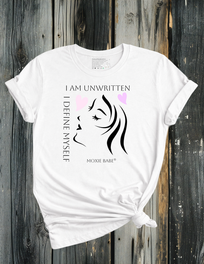 Moxie Babe® I Am Undefined, I Am Unwritten T-Shirt