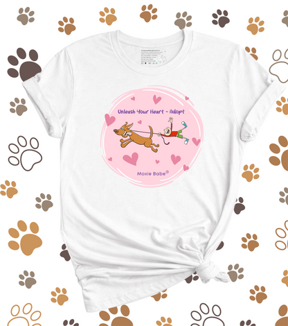 Moxie Babe® Unleash Your Heart Adopt A Dog T-Shirt