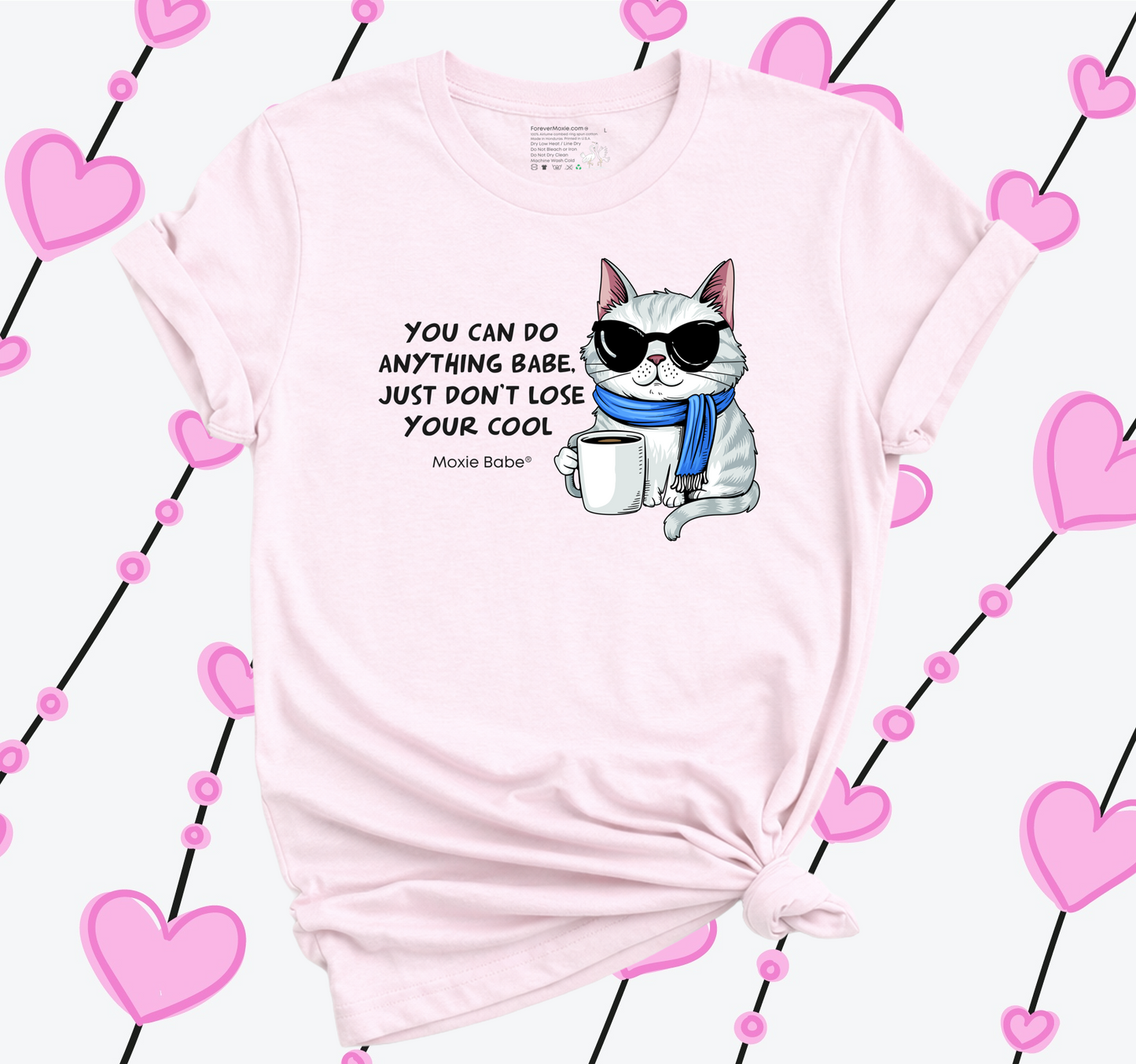 Moxie Babe® You Can Do Anything Babe, Just Don't Lose Your Cool T-Shirt