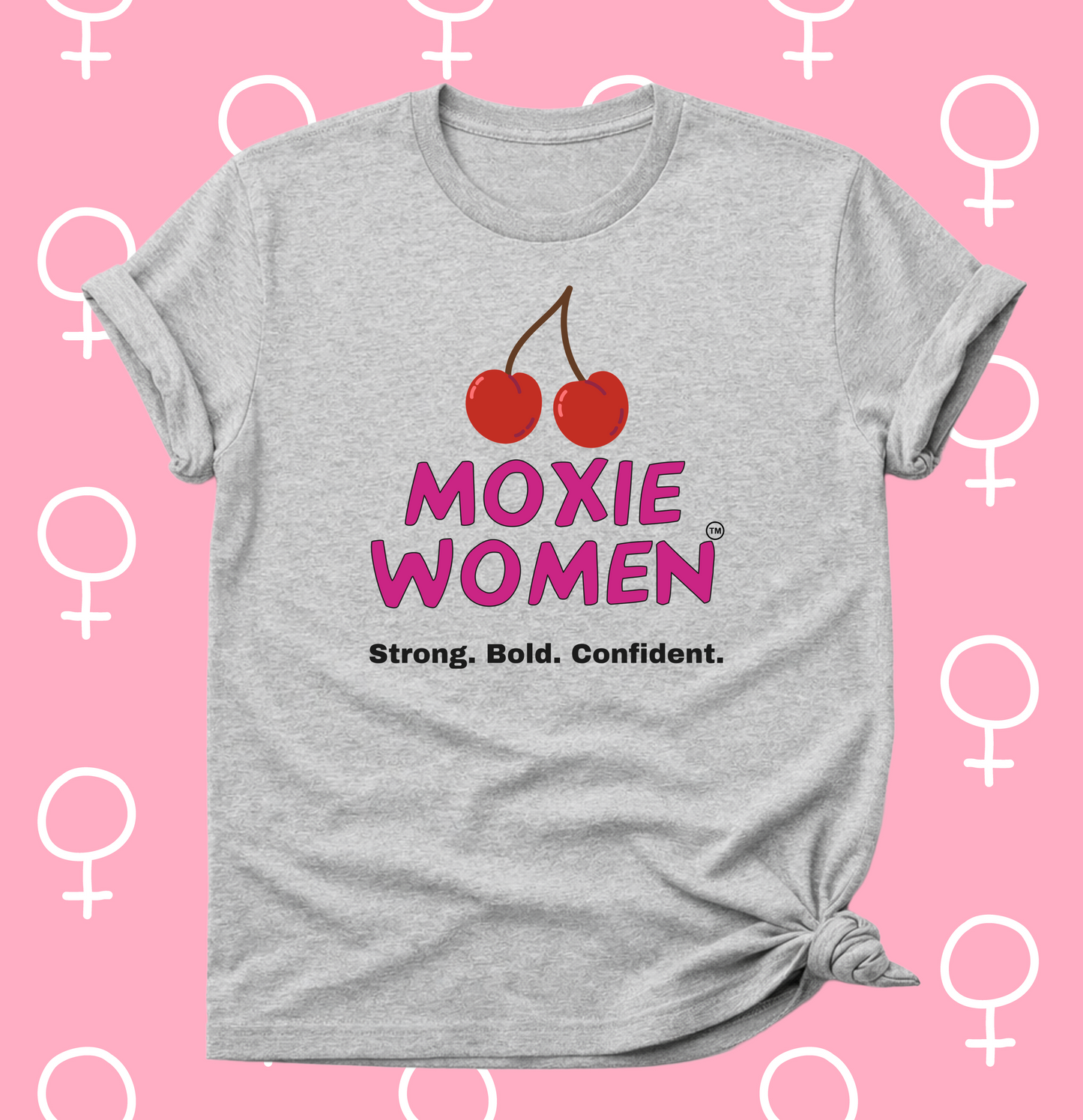 Moxie Women™ Bold, Strong, Confident T-Shirt