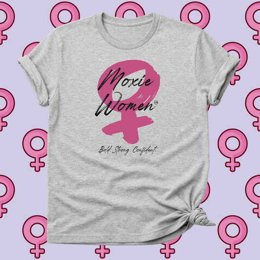 Moxie Women™ Bold, Strong, Confident Sex Symbol T-Shirt