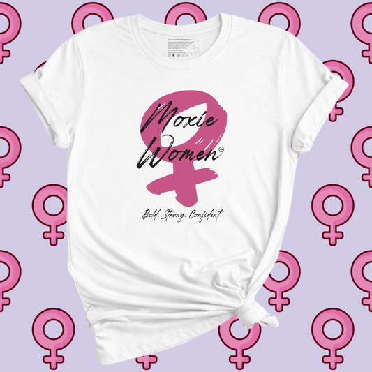 Moxie Women™ Bold, Strong, Confident Sex Symbol T-Shirt