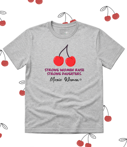 Moxie Women™ Strong Women Raise Strong Daughters T-Shirt