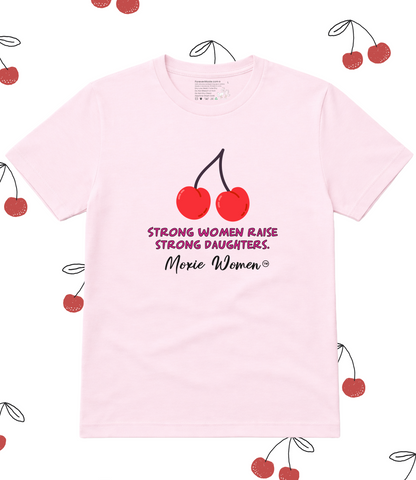 Moxie Women™ Strong Women Raise Strong Daughters T-Shirt