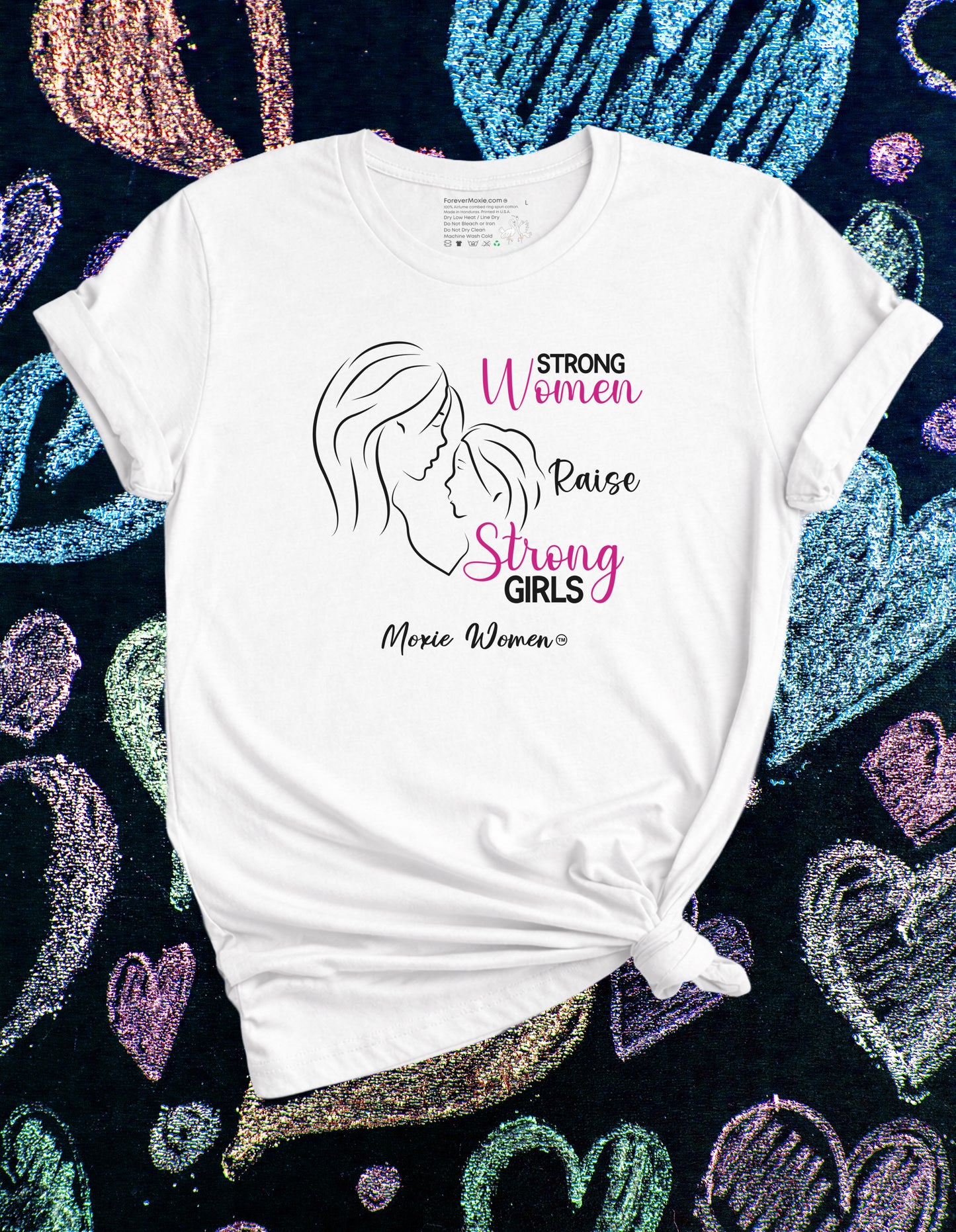 Moxie Women™ Strong Women Raise Strong Girls T-Shirt
